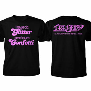 Tragedy, T-Shirt, I Sweat Glitter and Cum Confetti, black
